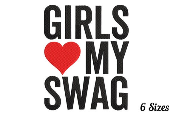 Girls Love My Swag: A Charming Embroidery Design for Personalized Gifts