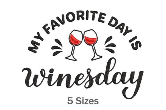My Favorite Day is Winesday: A Fun Embroidery Design for Craft Sellers